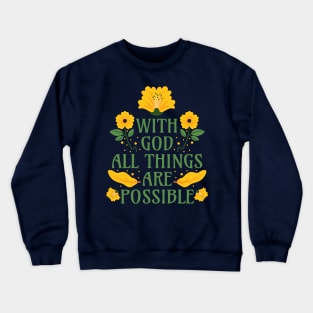 With God All Things Are Possible Crewneck Sweatshirt